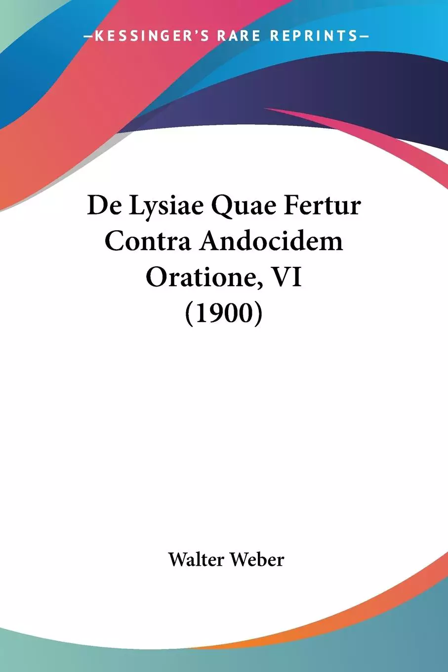 De Lysiae Quae Fertur Contra Andocidem Oratione, VI (1900)