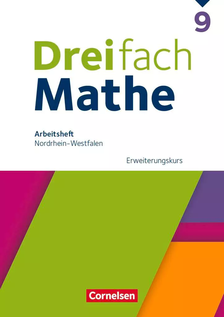 Dreifach Mathe 9. Schuljahr. Erweiterungskurs - Nordrhein-Westfalen - Arbeitsheft mit Lösungen Dreifach Mathe 9. Schuljahr. Erweiterungskurs - Nordrhein-Westfalen - Arbeitsheft mit Lösungen