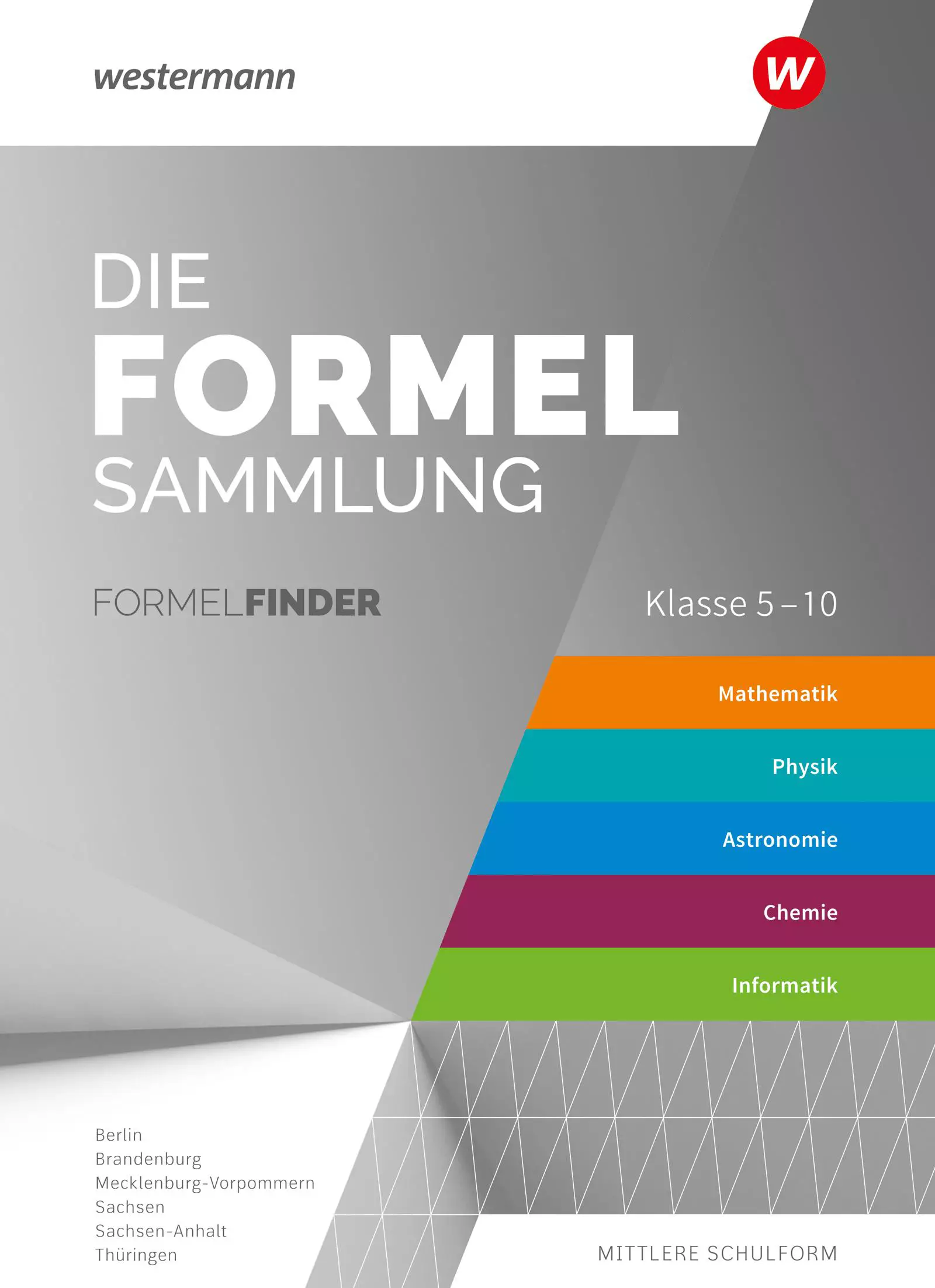 Die Formelsammlung. Östliche Bundesländer. Für die Mittleren Schulformen Die Formelsammlung. Östliche Bundesländer. Für die Mittleren Schulformen