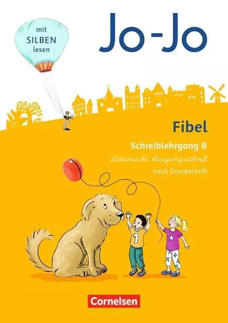 Jo-Jo Fibel 1. Schuljahr - Allgemeine Ausgabe - Neubearbeitung 2016. Schreiblehrgang B in Lateinischer Ausgangsschrift