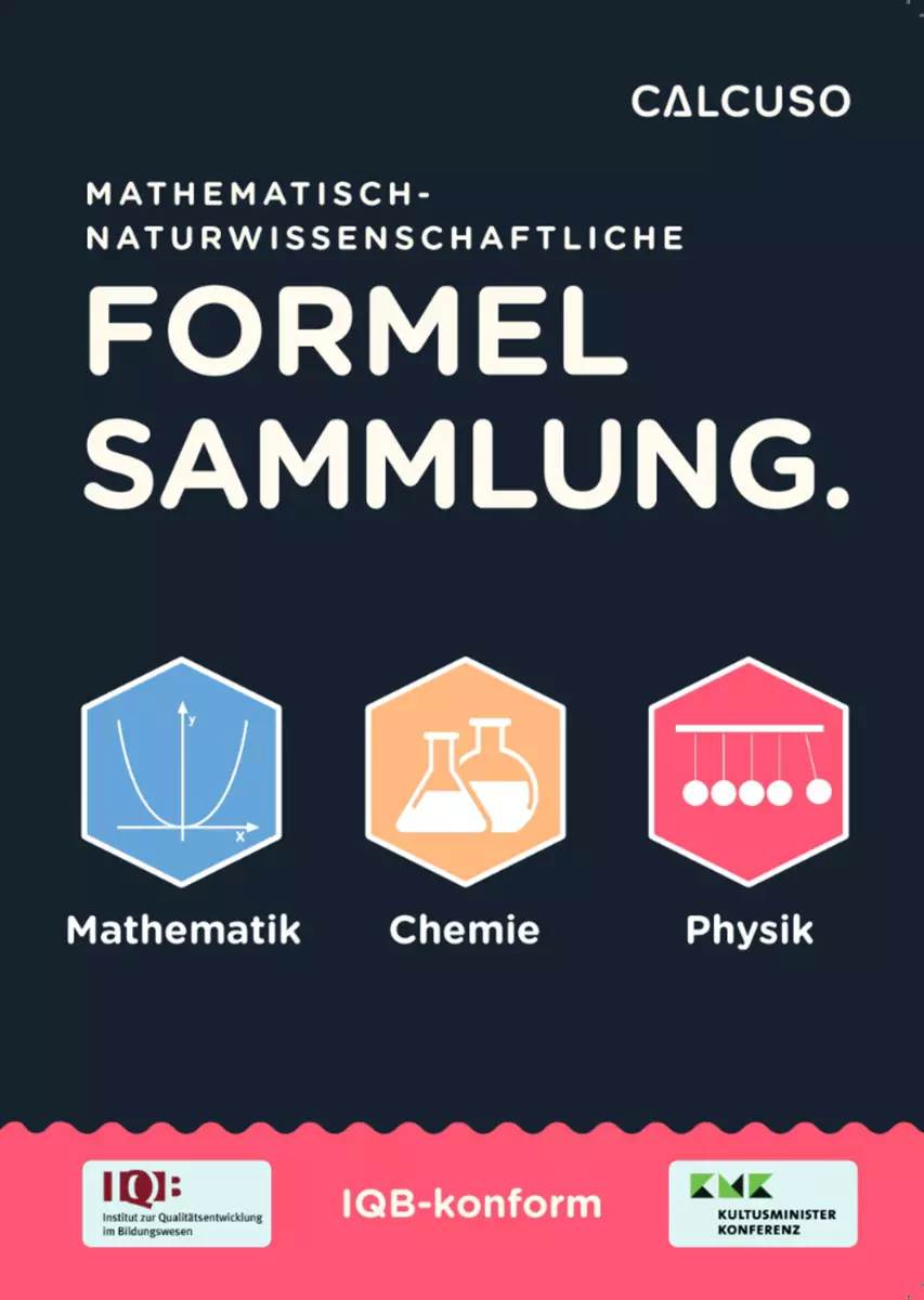 IQB Formelsammlung - Mathematik, Chemie, Physik bis zum Abitur