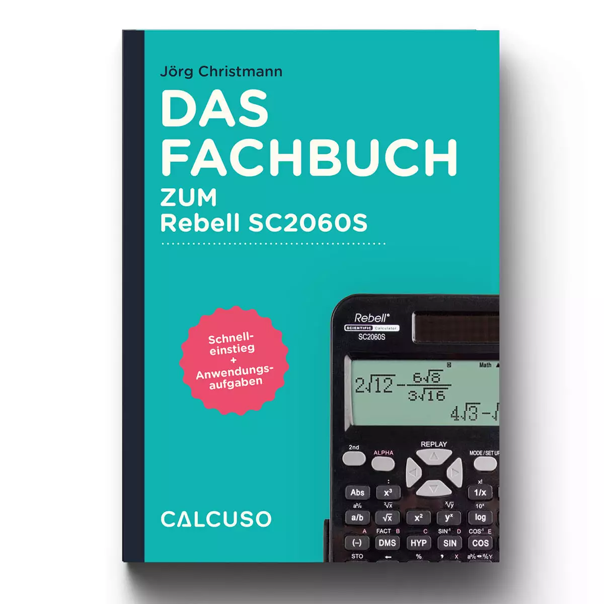 CALCUSO Fachbuch zum Taschenrechner Rebell SC2060S
